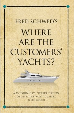 Fred Schwed's Where are the Customer's Yachts? - Gough, Leo