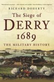 The Siege of Derry 1689 The Siege of Derry 1689