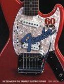 60 Years of Fender: Six Decades of the Greatest Electric Guitars