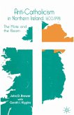 Anti-Catholicism in Northern Ireland, 1600-1998