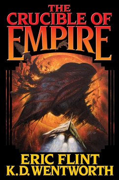 The Crucible of Empire - Flint, Eric; Wentworth, K. D.