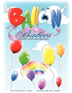 Balloon Babies Inside Our Rainbows - Lipka, Francine A.