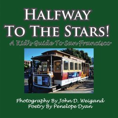 Cover Halfway To The Stars! A Kid's Guide To San Francisco