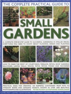 The Complete Practical Guide to Small Gardens - Mchoy, Peter; Donaldson, Stephanie