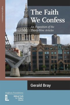 The Faith We Confess - Bray, Gerald L.