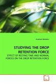 STUDYING THE DROP RETENTION FORCE