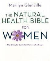 Natural Health Bible for Women - Glenville, Marilyn