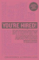 You're Hired! Interview Answers - Roderick, Ceri; Lucks, Stephan