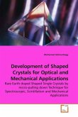 Development of Shaped Crystals for Optical and Mechanical Applications