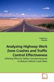 Analyzing Highway Work Zone Crashes and Traffic Control Effectiveness
