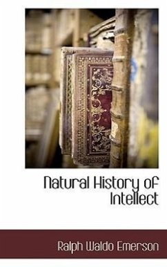 Natural History of Intellect - Emerson, Ralph Waldo