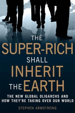 The Super Rich Shall Inherit the Earth - Armstrong, Stephen