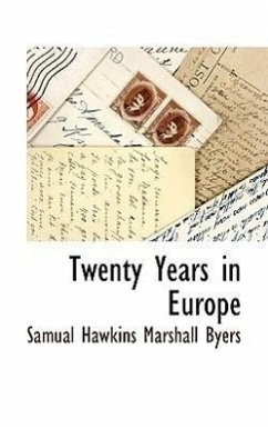 Twenty Years in Europe - Byers, Samual Hawkins Marshall