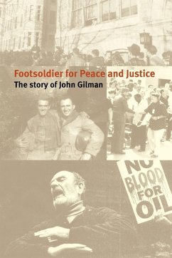 Footsoldier for Peace and Justice - John Gilman, Gilman