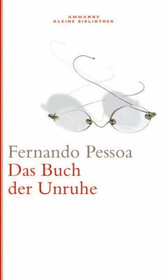 Das Buch der Unruhe (Ammanns Kleine Bibliothek, AKB 7) - PESSOA, FERNANDO