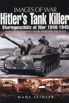 Hitler's Tank Killer: Sturmgeschutz at War 1940-1945 - Seidler, Hans