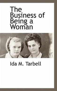 The Business of Being a Woman - Tarbell, Ida M.