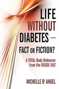 Life without Diabetes-Fact or Fiction? - Michelle D' Angel