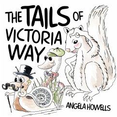 The Tails of Victoria Way - Howells, Angela