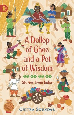 A Dollop of Ghee and a Pot of Wisdom - Soundar, Chitra