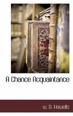 A Chance Acquaintance - Howells, W D