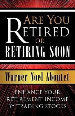 Are You Retired or Retiring Soon? - Warner Noel Aboutet, Noel Aboutet; Warner Noel Aboutet