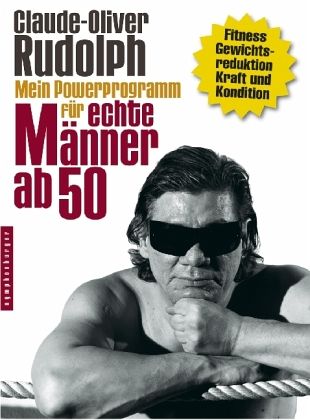 Mein Powerprogramm für echte Männer