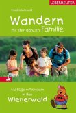 Wandern mit der ganzen Familie, Ausflüge mit Kindern in den Wienerwald