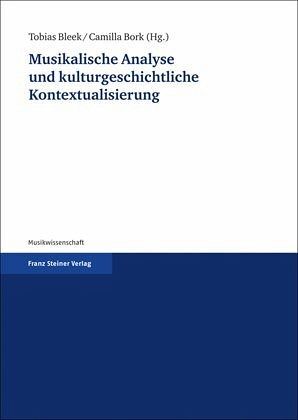 Musikalische Analyse und kulturgeschichtliche Kontextualisierung Musikalische Analyse und kulturgeschichtliche Kontextualisierung