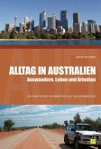 Alltag in Australien - Auswandern, Leben und Arbeiten