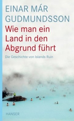 Wie man ein Land in den Abgrund führt - Gudmundsson, Einar Már