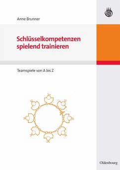 Schlüsselkompetenzen spielend trainieren - Brunner, Anne