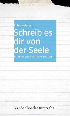 Schreib es dir von der Seele - Heimes, Silke