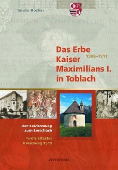 Das Erbe Kaiser Maximilians I. in Toblach - Bocher, Guido
