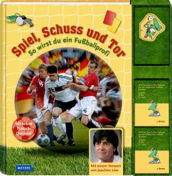 Spiel, Schuss und Tor - So wirst du ein Fußballprofi - Helle, Karin; Niem, Claus-Peter