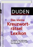 Duden - Das kleine Kreuzworträtsel Lexikon Für daheim und unterwegs mit mehr als 200000 Fragen und Antworten Duden - Das kleine Kreuzworträtsel Lexikon Für daheim und unterwegs mit mehr als 200000 Fragen und Antworten