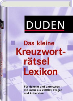 Cover Duden - Das kleine Kreuzworträtsel Lexikon : Für daheim und unterwegs - mit mehr als 200.000 Fragen und Antworten