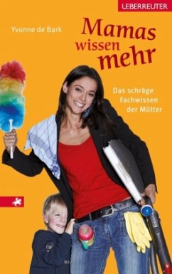 Mamas wissen mehr - Bark, Yvonne de