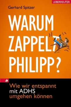 Warum zappelt Philipp? - Spitzer, Gerhard