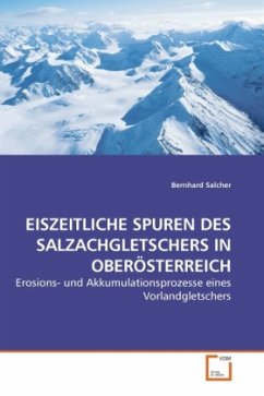 EISZEITLICHE SPUREN DES SALZACHGLETSCHERS IN OBERÖSTERREICH - Salcher, Bernhard