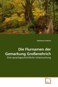 Die Flurnamen der Gemarkung Großenehrich - Golenia, Katharina