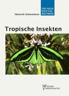Tropische Insekten - Meisterwerke der Evolution - Schmutterer, Heinrich