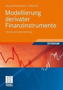 Modellierung derivater Finanzinstrumente - Schlüchtermann, Georg;Pilz, Stefan