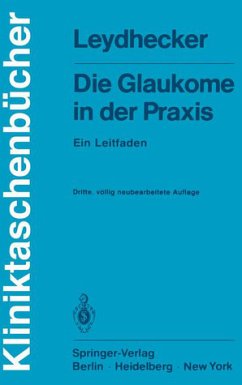 Die Glaukome in der Praxis : ein Leitfaden. - Leydhecker, Wolfgang