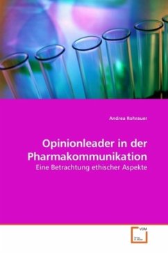 Opinionleader in der Pharmakommunikation - Rohrauer, Andrea