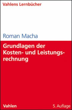 Grundlagen der Kosten- und Leistungsrechnung - Macha, Roman