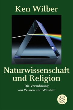 Naturwissenschaft und Religion - Wilber, Ken