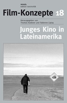 Junges Kino in Lateinamerika / Film-Konzepte Bd.18 Junges Kino in Lateinamerika / Film-Konzepte Bd.18