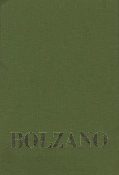 Bernard Bolzano Gesamtausgabe / Reihe IV: Dokumente. Band 1,3: Beiträge zu Bolzanos Biographie von Josef Hoffmann und An / Bernard Bolzano Gesamtausgabe Reihe IV: Dokumente. Ba - Hoffmann, Josef;Wißhaupt, Anton;Fesl, Michael Josef