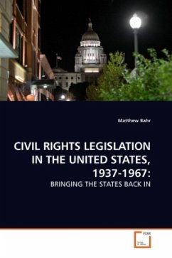 CIVIL RIGHTS LEGISLATION IN THE UNITED STATES, 1937-1967: - Bahr, Matthew